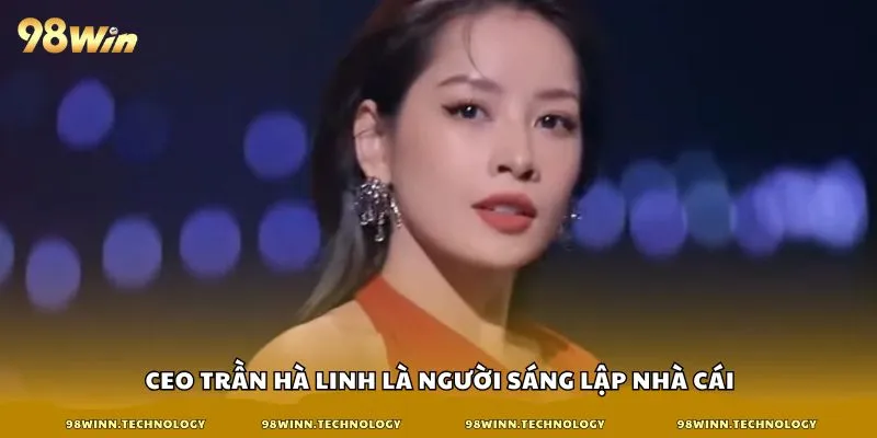 CEO Trần Hà Linh là người sáng lập nhà cái