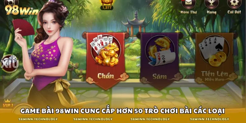 Game bài 98win cung cấp hơn 50 trò chơi bài các loại