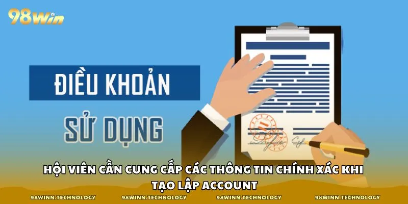 Hội viên cần cung cấp các thông tin chính xác khi tạo lập account