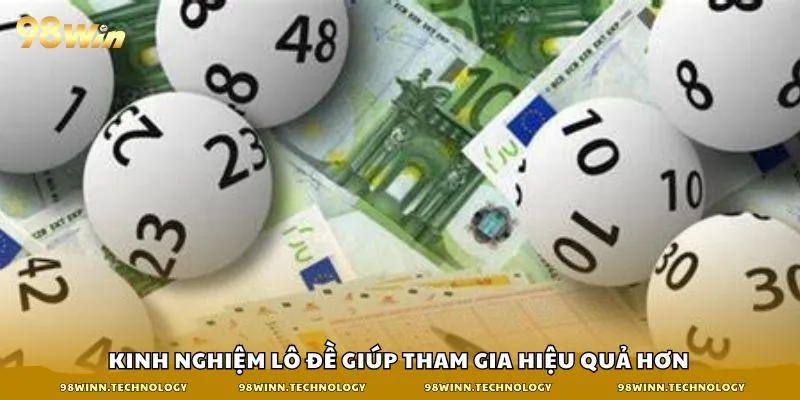 Kinh nghiệm lô đề giúp tham gia hiệu quả hơn