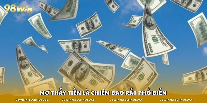 Mơ thấy tiền là chiêm bao rất phổ biến